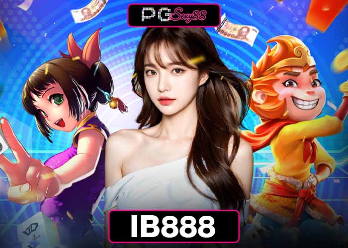 ib888 PGSEXY88 สล็อต แพลตฟอร์มเกมออนไลน์ที่ครบที่สุดแห่งยุคใหม่