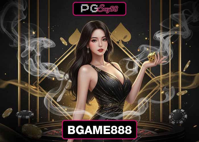 PGSEXY88 bgame888 สล็อต ระบบล้ำสมัย เล่นง่าย แตกไว และครบจบทุกความบันเทิง
